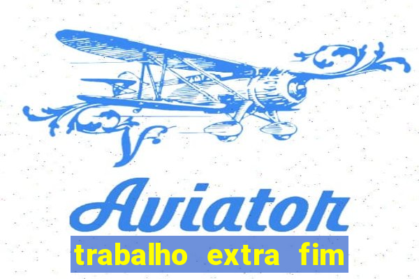 trabalho extra fim de semana porto